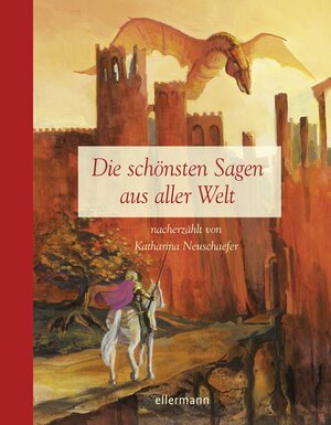 Buchcover Die schönsten Sagen aus aller Welt | Katharina Neuschaefer | EAN 9783770724819 | ISBN 3-7707-2481-X | ISBN 978-3-7707-2481-9