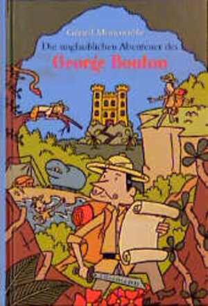 Buchcover Die unglaublichen Abenteuer des George Bouton | Gérard Moncomble | EAN 9783770731152 | ISBN 3-7707-3115-8 | ISBN 978-3-7707-3115-2