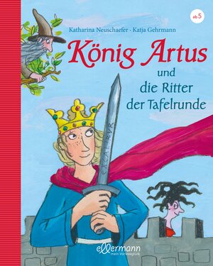 Buchcover König Artus und die Ritter der Tafelrunde | Katharina Neuschaefer | EAN 9783770733354 | ISBN 3-7707-3335-5 | ISBN 978-3-7707-3335-4