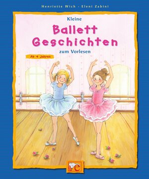 Buchcover Kleine Ballett-Geschichten zum Vorlesen | Henriette Wich | EAN 9783770739721 | ISBN 3-7707-3972-8 | ISBN 978-3-7707-3972-1