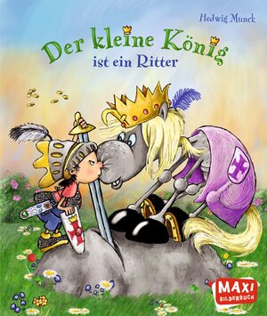 Buchcover Der kleine König ist ein Ritter | Hedwig Munck | EAN 9783770742745 | ISBN 3-7707-4274-5 | ISBN 978-3-7707-4274-5