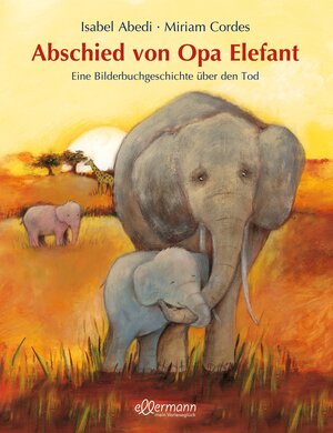Buchcover Abschied von Opa Elefant | Isabel Abedi | EAN 9783770742929 | ISBN 3-7707-4292-3 | ISBN 978-3-7707-4292-9