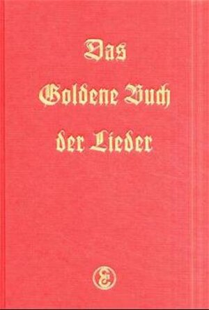 Buchcover Das goldene Buch der Lieder  | EAN 9783771000004 | ISBN 3-7710-0000-9 | ISBN 978-3-7710-0000-4
