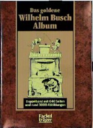 Buchcover Das goldene Wilhelm-Busch-Album | Wilhelm Busch | EAN 9783771610791 | ISBN 3-7716-1079-6 | ISBN 978-3-7716-1079-1