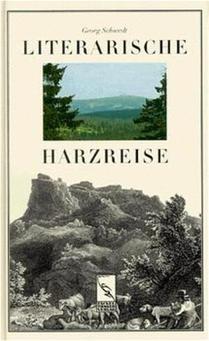 Buchcover Literarische Harzreise | Georg Schwedt | EAN 9783771621193 | ISBN 3-7716-2119-4 | ISBN 978-3-7716-2119-3