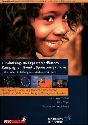 Fundraising: 46 Experten erläutern Kampagnen, Events, Sponsoring u.v.m.