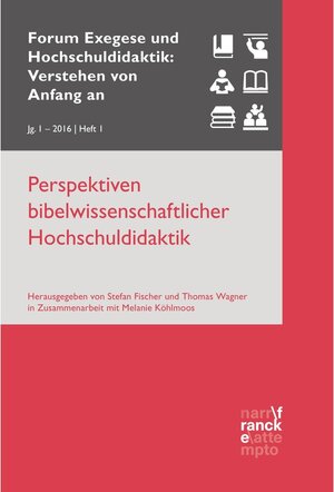 Buchcover Perspektiven bibelwissenschaftlicher Hochschuldidaktik / Forum Exegese und Hochschuldidaktik: Verstehen von Anfang an (V | Melanie Köhlmoos, Stefan Fischer, Thomas Wagner | EAN 9783772000515 | ISBN 3-7720-0051-7 | ISBN 978-3-7720-0051-5