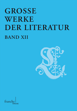 Buchcover Große Werke der Literatur XII  | EAN 9783772054525 | ISBN 3-7720-5452-8 | ISBN 978-3-7720-5452-5