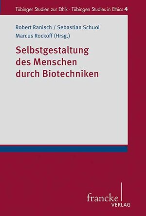 Buchcover Selbstgestaltung des Menschen durch Biotechniken  | EAN 9783772055461 | ISBN 3-7720-5546-X | ISBN 978-3-7720-5546-1