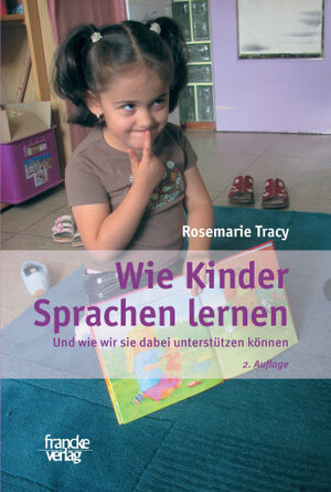 Buchcover Wie Kinder Sprachen lernen | Rosemarie Tracy | EAN 9783772083068 | ISBN 3-7720-8306-4 | ISBN 978-3-7720-8306-8
