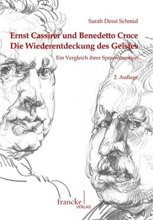 Buchcover Ernst Cassirer und Benedetto Croce | Sarah Dessì Schmid | EAN 9783772084225 | ISBN 3-7720-8422-2 | ISBN 978-3-7720-8422-5