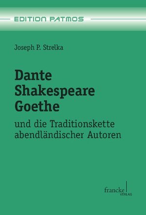 Buchcover Dante - Shakespeare - Goethe | Joseph Peter Strelka | EAN 9783772085307 | ISBN 3-7720-8530-X | ISBN 978-3-7720-8530-7