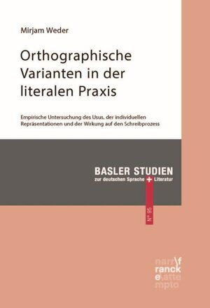 Buchcover Orthographische Varianten in der literalen Praxis | Mirjam Weder | EAN 9783772085321 | ISBN 3-7720-8532-6 | ISBN 978-3-7720-8532-1