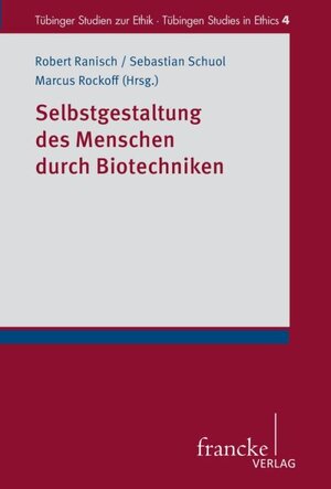 Buchcover Selbstgestaltung des Menschen durch Biotechniken  | EAN 9783772085468 | ISBN 3-7720-8546-6 | ISBN 978-3-7720-8546-8
