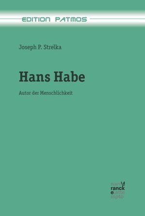 Buchcover Hans Habe, Autor der Menschlichkeit | Joseph Peter Strelka | EAN 9783772086120 | ISBN 3-7720-8612-8 | ISBN 978-3-7720-8612-0