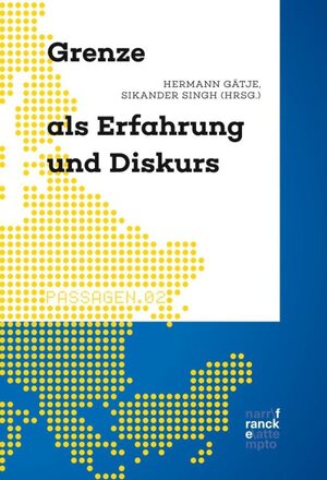Buchcover Grenze als Erfahrung und Diskurs  | EAN 9783772086380 | ISBN 3-7720-8638-1 | ISBN 978-3-7720-8638-0