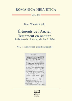 Buchcover Éléments de l’Ancien Testament en occitan. Rédaction du 15e siècle, Ms. BN fr. 2426 | Peter Wunderli | EAN 9783772086649 | ISBN 3-7720-8664-0 | ISBN 978-3-7720-8664-9