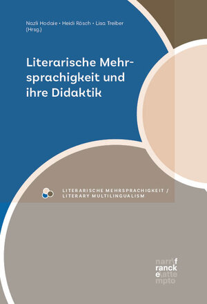 Buchcover Literarische Mehrsprachigkeit und ihre Didaktik  | EAN 9783772087806 | ISBN 3-7720-8780-9 | ISBN 978-3-7720-8780-6