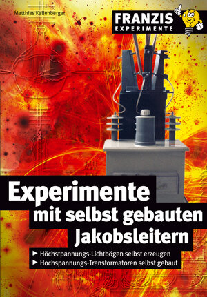 Buchcover Experimente mit selbstgebauten Jakobsleitern | Matthias Kallenberger | EAN 9783772337765 | ISBN 3-7723-3776-7 | ISBN 978-3-7723-3776-5
