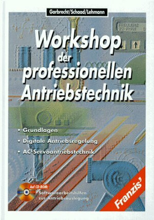 Buchcover Workshop der professionellen Antriebstechnik | Friedrich W Garbrecht | EAN 9783772343322 | ISBN 3-7723-4332-5 | ISBN 978-3-7723-4332-2