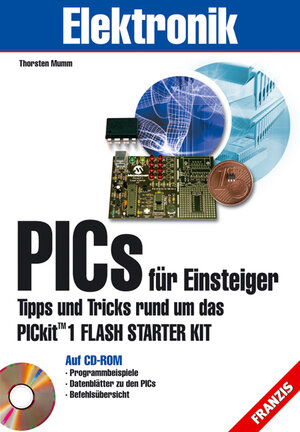 PICs für Einsteiger Tipps und Tricks rund um das PICkit 1 Flash Starter Kit