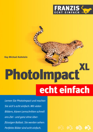 PhotoImpact XL echt einfach. Mit 236 Abbildungen