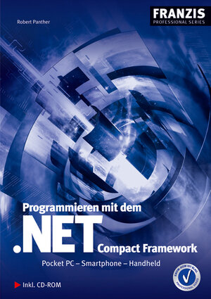 Programmieren mit dem .NET Compact Framework. Pocket PC - Smartphone - Handheld