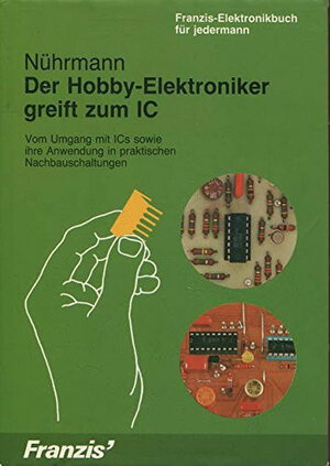 Der Hobby - Elektroniker greift zum IC