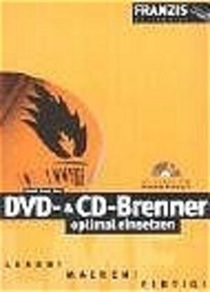 DVD-& CD-Brenner optimal einsetzen. Franzis Quickguide.