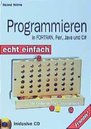 Programmieren in FORTRAN, Perl, Java und C#. Echt einfach. Das kinderleichte Computerbuch.