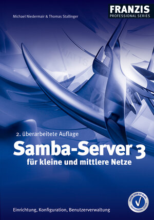 Samba-Server 3 für kleine und mittlere Netze. Einrichtung, Konfiguration, Benutzerverwaltung