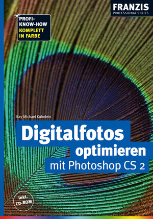 Buchcover Digitalfotos optimieren mit Photoshop CS2 | Kay M Kuhnlein | EAN 9783772373244 | ISBN 3-7723-7324-0 | ISBN 978-3-7723-7324-4