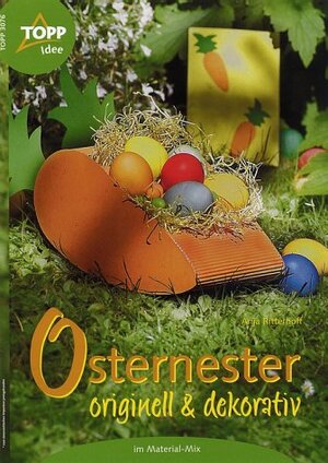 Osternester - originell und dekorativ. Im Material-Mix