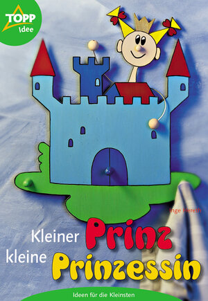 Prinz und Prinzessin. Ideen für den Nachwuchs / fürs Kinderzimmer