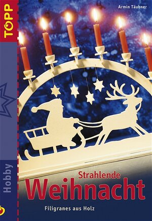 Strahlende Weihnacht. Filigranes aus Holz