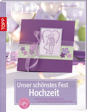 Buchcover Unser schänstes Fest - Hochzeit | Helene Ludwig | EAN 9783772439476 | ISBN 3-7724-3947-0 | ISBN 978-3-7724-3947-6