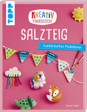 Buchcover Kreativ kinderleicht Salzteig | Susanne Pypke | EAN 9783772443404 | ISBN 3-7724-4340-0 | ISBN 978-3-7724-4340-4