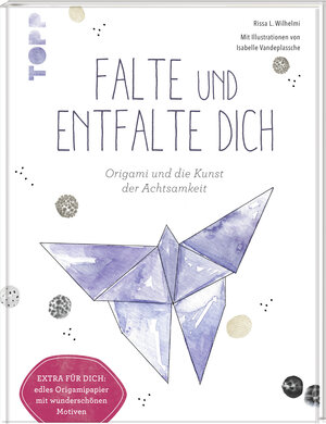 Buchcover Falte und entfalte dich: Origami und die Kunst der Achtsamkeit | Rissa L. Wilhelmi | EAN 9783772449185 | ISBN 3-7724-4918-2 | ISBN 978-3-7724-4918-5