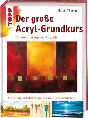 Buchcover Der große Acryl-Grundkurs | Martin Thomas | EAN 9783772462160 | ISBN 3-7724-6216-2 | ISBN 978-3-7724-6216-0