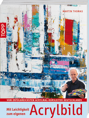 Buchcover Mit Leichtigkeit zum eigenen Acrylbild | Martin Thomas | EAN 9783772462689 | ISBN 3-7724-6268-5 | ISBN 978-3-7724-6268-9