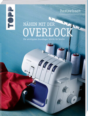 Buchcover basiswissen Nähen mit der Overlock | Gudrun Schillack | EAN 9783772463570 | ISBN 3-7724-6357-6 | ISBN 978-3-7724-6357-0