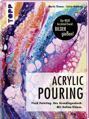 Buchcover Acrylic Pouring. Der neue Acrylmal-Trend: BILDER gießen! | Martin Thomas | EAN 9783772483479 | ISBN 3-7724-8347-X | ISBN 978-3-7724-8347-9
