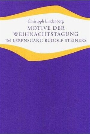 Buchcover Motive der Weihnachtstagung im Lebensgang Rudolf Steiners | Christoph Lindenberg | EAN 9783772500688 | ISBN 3-7725-0068-4 | ISBN 978-3-7725-0068-8