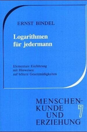 Buchcover Logarithmen für Jedermann | Ernst Bindel | EAN 9783772502071 | ISBN 3-7725-0207-5 | ISBN 978-3-7725-0207-1