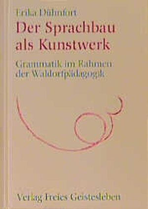 Buchcover Der Sprachbau als Kunstwerk | Erika Dühnfort | EAN 9783772502385 | ISBN 3-7725-0238-5 | ISBN 978-3-7725-0238-5