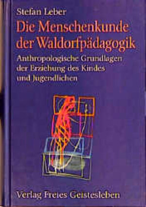 Buchcover Die Menschenkunde der Waldorfpädagogik | Stefan Leber | EAN 9783772502613 | ISBN 3-7725-0261-X | ISBN 978-3-7725-0261-3