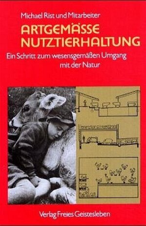 Buchcover Artgemässe Nutztierhaltung | Michael Rist | EAN 9783772504891 | ISBN 3-7725-0489-2 | ISBN 978-3-7725-0489-1