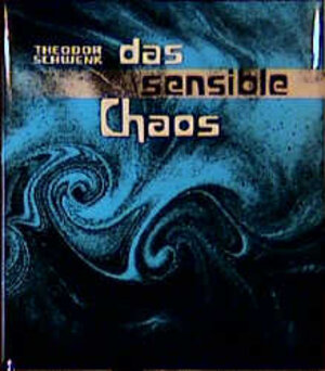 Buchcover Das sensible Chaos | Theodor Schwenk | EAN 9783772505713 | ISBN 3-7725-0571-6 | ISBN 978-3-7725-0571-3