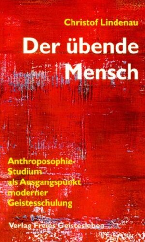 Buchcover Der übende Mensch | Christof Lindenau | EAN 9783772506635 | ISBN 3-7725-0663-1 | ISBN 978-3-7725-0663-5