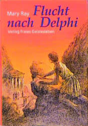 Buchcover Flucht nach Delphi | Mary Ray | EAN 9783772507212 | ISBN 3-7725-0721-2 | ISBN 978-3-7725-0721-2
